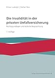 Die Invalidität in der privaten Unfallversicherung: Rechtsgrundlagen und ärztliche Begutachtung