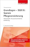 Grundlagen - SGB XI: Soziale Pflegeversicherung: Textausgabe mit praxisorientierter Einführung