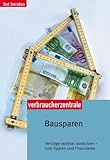Bausparen: Verträge optimal ausnutzen - zum Sparen und Finanzieren