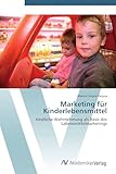 Marketing für Kinderlebensmittel: Kindliche Wahrnehmung als Basis des Lebensmittelmarketings